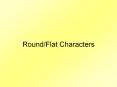 Round/Flat Characters PowerPoint PPT Presentation