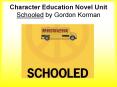 Character Education Novel Unit Schooled by Gordon Korman PowerPoint PPT Presentation