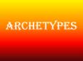 ARCHETYPES PowerPoint PPT Presentation