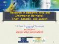 Research in Semantic Web and Information Retrieval: Trust, Sensors, and Search PowerPoint PPT Presentation