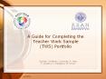 A Guide for Completing the Teacher Work Sample (TWS) Portfolio PowerPoint PPT Presentation