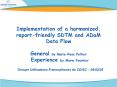 Implementation of a harmonized, report-friendly SDTM and ADaM Data Flow General by Marie-Rose Peltier Experience by Marie Fournier PowerPoint PPT Presentation