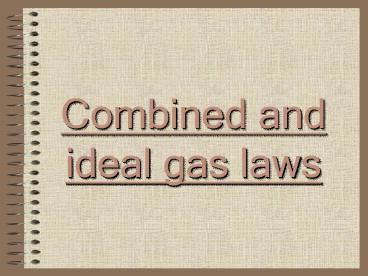 Combined and ideal gas laws