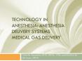 Technology in anesthesia: anesthesia delivery systems Medical gas delivery PowerPoint PPT Presentation