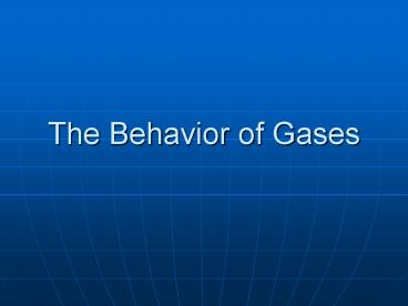 The Behavior of Gases