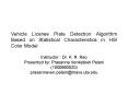 Vehicle License Plate Detection Algorithm Based on Statistical Characteristics in HSI Color Model PowerPoint PPT Presentation
