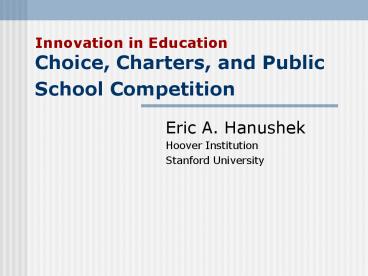 Innovation in Education Choice, Charters, and Public School Competition