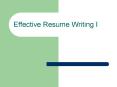 Effective Resume Writing I PowerPoint PPT Presentation