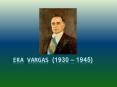 Era Vargas (1930  PowerPoint PPT Presentation