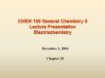 CHEM 160 General Chemistry II Lecture Presentation Electrochemistry PowerPoint PPT Presentation