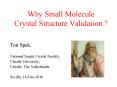 Why Small Molecule Crystal Structure Validation ? PowerPoint PPT Presentation