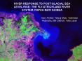 RIVER RESPONSE TO POST-GLACIAL SEA LEVEL RISE: THE FLY-STRICKLAND RIVER SYSTEM, PAPUA NEW GUINEA PowerPoint PPT Presentation