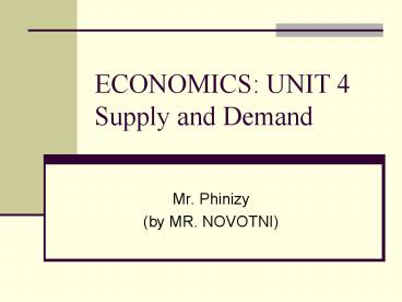 ECONOMICS: UNIT 4 Supply and Demand