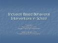 Inclusion Based Behavioral Interventions in School PowerPoint PPT Presentation