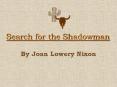Search for the Shadowman PowerPoint PPT Presentation