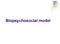 Biopsychosocial model PowerPoint PPT Presentation
