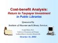 Cost-benefit Analysis:  Return to Taxpayer Investment in Public Libraries PowerPoint PPT Presentation