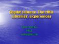 Digital Library: The HKU Libraries PowerPoint PPT Presentation