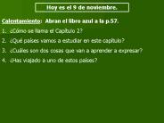 Hoy es el 9 de noviembre.