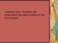 Learning Goal: Students will understand the state-building of the Han Empire. PowerPoint PPT Presentation