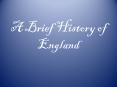 A Brief History of England PowerPoint PPT Presentation