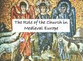 The Role of the Church in Medieval Europe PowerPoint PPT Presentation