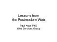 Lessons from the Postmodern Web PowerPoint PPT Presentation