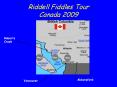 Riddell Fiddles Tour Canada 2009 PowerPoint PPT Presentation
