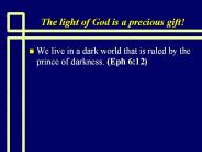 The light of God is a precious gift!