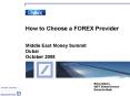 How to Choose a FOREX Provider  Middle East Money Summit Dubai October 2008 PowerPoint PPT Presentation