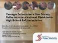Carnegie Schools for a New Society: Reflections on a National, District-wide High School Reform Initiative PowerPoint PPT Presentation