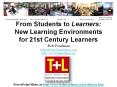 From Students to Learners: New Learning Environments for 21st Century Learners PowerPoint PPT Presentation