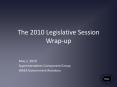 The 2010 Legislative Session Wrap-up PowerPoint PPT Presentation
