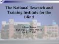 The National Research and Training Institute for the Blind  Allison Brown Lighting/ Electrical Option April 17th, 2003 PowerPoint PPT Presentation