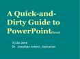 A Quick-and-Dirty Guide to PowerPoint(less) PowerPoint PPT Presentation