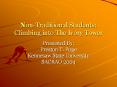 Non-Traditional Students; Climbing into The Ivory Tower PowerPoint PPT Presentation