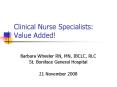 Clinical Nurse Specialists: Value Added! PowerPoint PPT Presentation