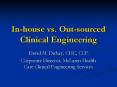 In-house vs. Out-sourced Clinical Engineering PowerPoint PPT Presentation