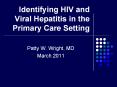 Identifying HIV and Viral Hepatitis in the Primary Care Setting PowerPoint PPT Presentation
