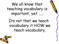 We all know that teaching vocabulary is important, yet  PowerPoint PPT Presentation