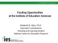 Funding Opportunities at the Institute of Education Sciences PowerPoint PPT Presentation