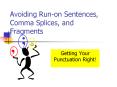 Avoiding Run-on Sentences, Comma Splices, and Fragments PowerPoint PPT Presentation