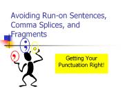 Avoiding Run-on Sentences, Comma Splices, and Fragments