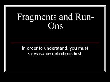 Fragments and Run-Ons