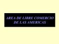 AREA DE LIBRE COMERCIO DE LAS AMERICAS PowerPoint PPT Presentation