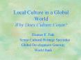 Local Culture in a Global World Why Does Culture Count? PowerPoint PPT Presentation