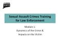 Sexual Assault Crimes Training for Law Enforcement PowerPoint PPT Presentation