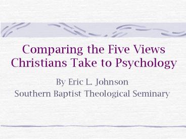 Comparing the Five Views Christians Take to Psychology