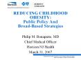 REDUCING CHILDHOOD OBESITY: Public Policy And Broad-Based Strategies PowerPoint PPT Presentation