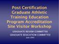 Post Certification Graduate Athletic Training Education Program Accreditation Site Visitor Workshop PowerPoint PPT Presentation